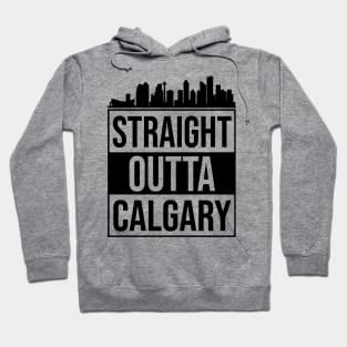 Straight Outta Calgary Alberta Canada Hoodie